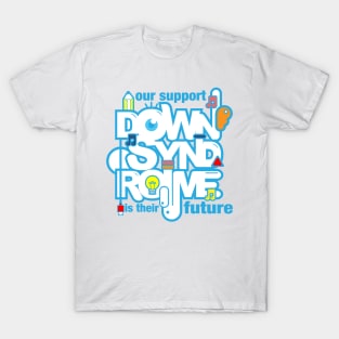 support downsyndrome! T-Shirt